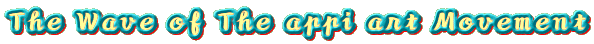 The Wave of The appi art Movement